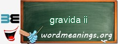 WordMeaning blackboard for gravida ii